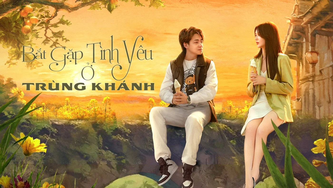 Phim Bắt Gặp Tình Yêu Ở Trùng Khánh - Meet Love in Chong Qing